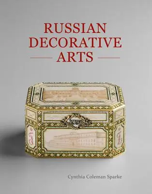 Les arts décoratifs russes - Russian Decorative Arts