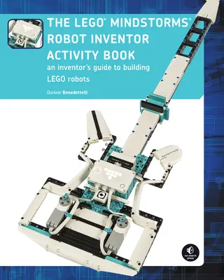 Le livre d'activités Lego Mindstorms Robot Inventor : Un guide pour débutants pour construire et programmer des robots Lego - The Lego Mindstorms Robot Inventor Activity Book: A Beginner's Guide to Building and Programming Lego Robots