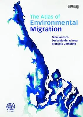 L'Atlas des migrations environnementales - The Atlas of Environmental Migration