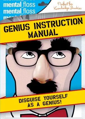 Mental Floss : Manuel d'instruction du génie - Mental Floss: Genius Instruction Manual