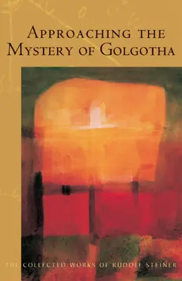 Approcher le mystère du Golgotha : (Cw 152) - Approaching the Mystery of Golgotha: (Cw 152)