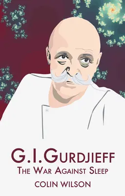 G.I. Gurdjieff - La guerre contre le sommeil - G.I. Gurdjieff - The War Against Sleep