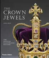 Les joyaux de la Couronne - L'histoire officielle illustrée - Crown Jewels - The Official Illustrated History