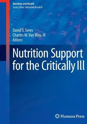 Soutien nutritionnel pour les personnes gravement malades - Nutrition Support for the Critically Ill