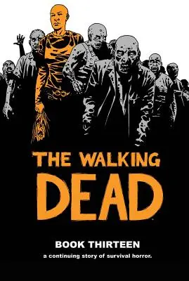 The Walking Dead, Livre 13 - The Walking Dead, Book 13