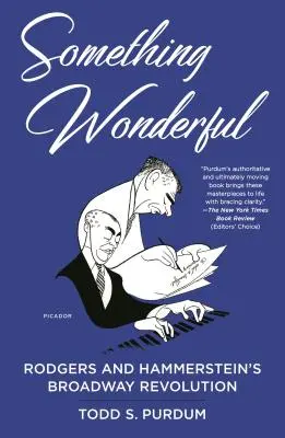 Quelque chose de merveilleux : La révolution de Broadway de Rodgers et Hammerstein - Something Wonderful: Rodgers and Hammerstein's Broadway Revolution