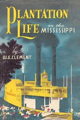 La vie dans les plantations : Sur le Mississippi - Plantation Life: On the Mississippi
