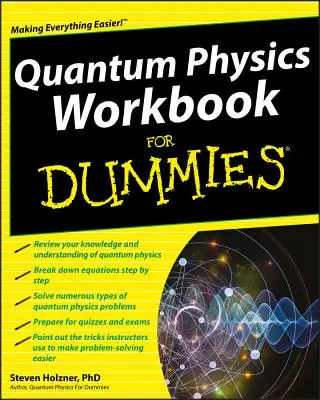 La physique quantique pour les nuls - Quantum Physics Workbook for Dummies