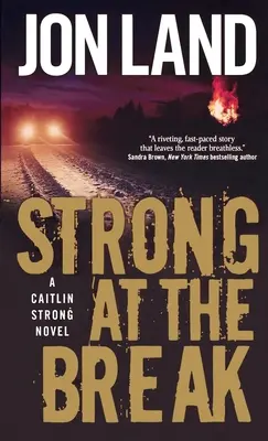 Un roman de Caitlin Strong : Un roman de Caitlin Strong - Strong at the Break: A Caitlin Strong Novel