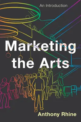 Marketing des arts : Une introduction - Marketing the Arts: An Introduction
