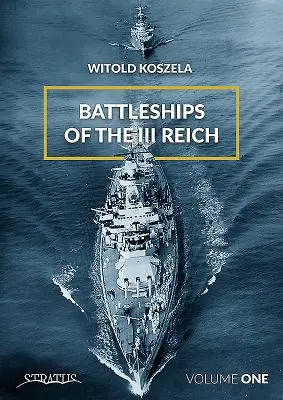 Les cuirassés du IIIe Reich, Volume 1 - Battleships of the III Reich, Volume 1