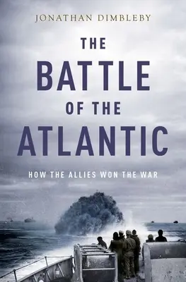 La bataille de l'Atlantique : Comment les Alliés ont gagné la guerre - The Battle of the Atlantic: How the Allies Won the War
