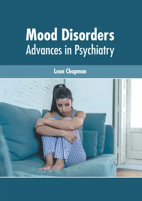 Les troubles de l'humeur : Avancées en psychiatrie - Mood Disorders: Advances in Psychiatry