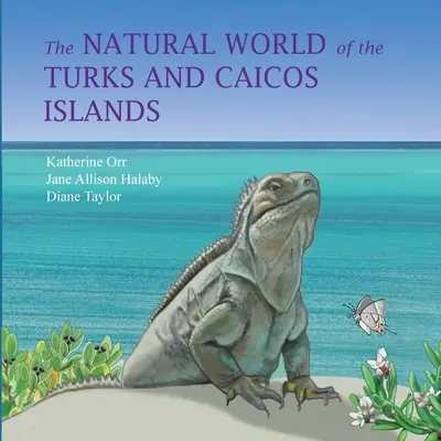 Le monde naturel des îles Turks et Caicos - The Natural World of the Turks and Caicos Islands