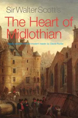 Le cœur de Midlothian de Sir Walter Scott - Sir Walter Scott's The Heart of Midlothian