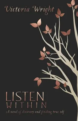 Listen Within : Un roman sur la découverte et la recherche du vrai soi - Listen Within: A novel of discovery and finding true self