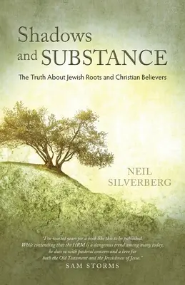 Ombres et substance : La vérité sur les racines juives et les croyants chrétiens - Shadows and Substance: The Truth About Jewish Roots and Christian Believers
