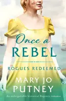 Once a Rebel - Un roman historique inoubliable de la Régence - Once a Rebel - An unforgettable historical Regency romance