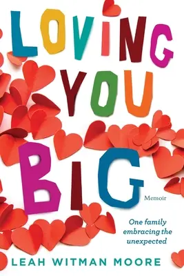 Loving You Big : Une famille face à l'inattendu - Loving You Big: One family embracing the unexpected