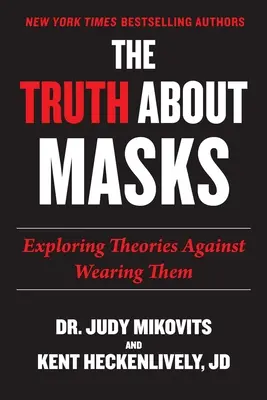 La vérité sur les masques : Exploration des théories contre le port de masques - Truth about Masks: Exploring Theories Against Wearing Them