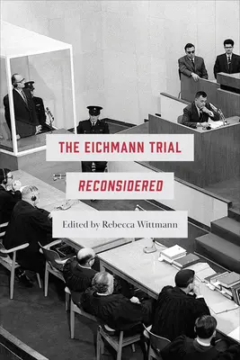 Le procès Eichmann revu et corrigé - Eichmann Trial Reconsidered