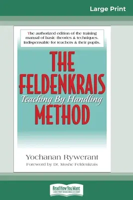 La méthode Feldenkrais (édition 16pt à gros caractères) - The Feldenkrais Method (16pt Large Print Edition)