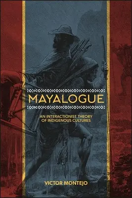 Mayalogue : Une théorie interactionniste des cultures indigènes - Mayalogue: An Interactionist Theory of Indigenous Cultures