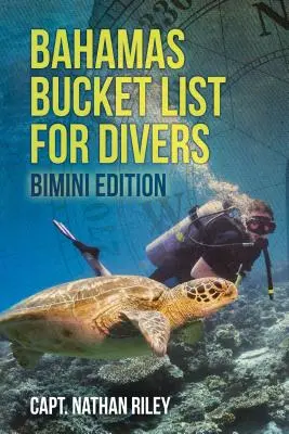 Bahamas Bucket List for Divers : Bimini Edition - Bahamas Bucket List for Divers: Bimini Edition