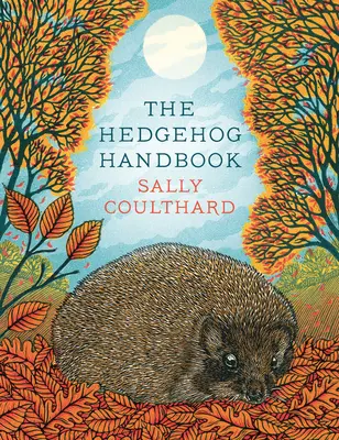 Le manuel du hérisson - The Hedgehog Handbook