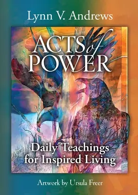 Actes de pouvoir : Enseignements quotidiens pour une vie inspirée - Acts of Power: Daily Teachings for Inspired Living