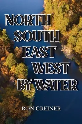 Nord, Sud, Est, Ouest par l'eau - North, South, East, West by Water