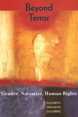 Au-delà de la terreur : Genre, narration, droits de l'homme - Beyond Terror: Gender, Narrative, Human Rights