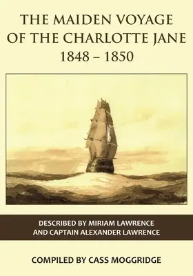 Le voyage inaugural du Charlotte Jane 1848-1850 - The Maiden Voyage of the Charlotte Jane 1848-1850