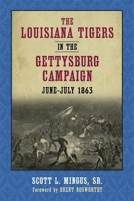 Les Tigres de Louisiane dans la campagne de Gettysburg, juin-juillet 1863 - The Louisiana Tigers in the Gettysburg Campaign, June-July 1863