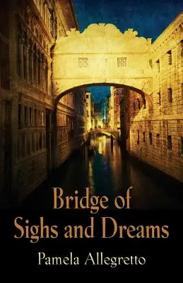 Le pont des soupirs et des rêves - Bridge of Sighs and Dreams