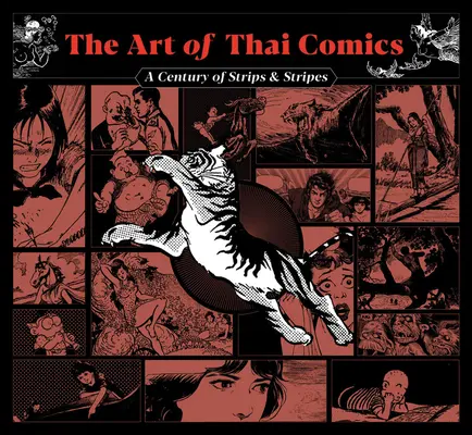 L'art de la bande dessinée thaïlandaise : Un siècle de bandes et de rayures - The Art of Thai Comics: A Century of Strips and Stripes