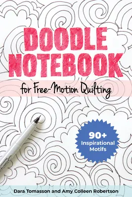 Doodle Notebook for Free-Motion Quilting : 150+ motifs inspirants - Doodle Notebook for Free-Motion Quilting: 150+ Inspirational Motifs