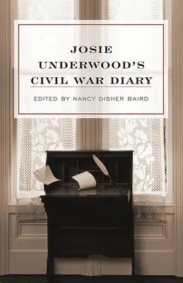 Le journal de guerre de Josie Underwood - Josie Underwood's Civil War Diary