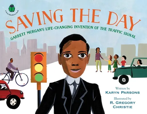 Sauver la mise : L'invention du feu de circulation par Garrett Morgan, qui a changé sa vie - Saving the Day: Garrett Morgan's Life-Changing Invention of the Traffic Signal