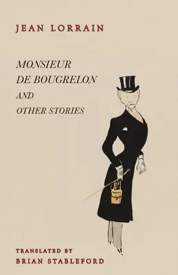 Monsieur de Bougrelon et autres histoires - Monsieur de Bougrelon and Other Stories