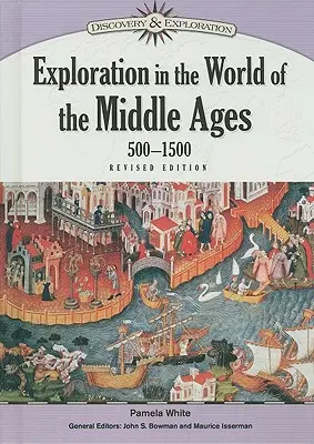 L'exploration dans le monde du Moyen Âge, 500-1500 - Exploration in the World of the Middle Ages, 500-1500