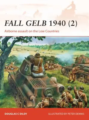 Automne 1940 (2) : L'assaut aéroporté sur les Pays-Bas - Fall Gelb 1940 (2): Airborne Assault on the Low Countries