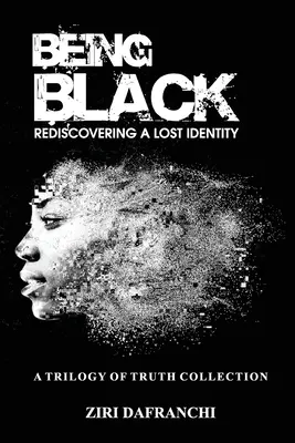 Être noir : Redécouvrir une identité perdue - Being Black: Rediscovering A Lost Identity