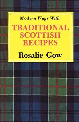 Des recettes écossaises traditionnelles au goût du jour - Modern Ways with Traditional Scottish Recipes