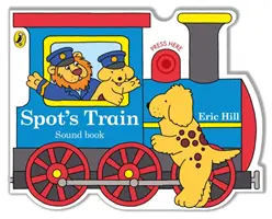 Le train de Spot - livre en carton avec le son d'un vrai train - Spot's Train - shaped board book with real train sound