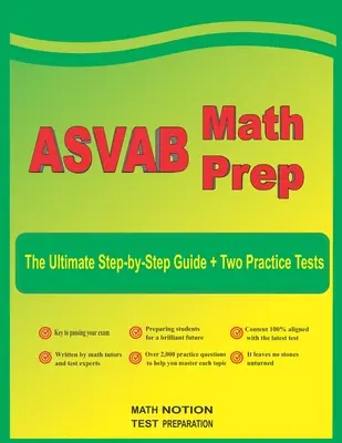 ASVAB Math Prep : The Ultimate Step by Step Guide Plus Two Full-Length ASVAB Practice Tests (en anglais) - ASVAB Math Prep: The Ultimate Step by Step Guide Plus Two Full-Length ASVAB Practice Tests