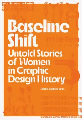 Baseline Shift : Histoires inédites de femmes dans l'histoire du graphisme - Baseline Shift: Untold Stories of Women in Graphic Design History