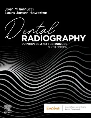 Radiographie dentaire : Principes et techniques - Dental Radiography: Principles and Techniques