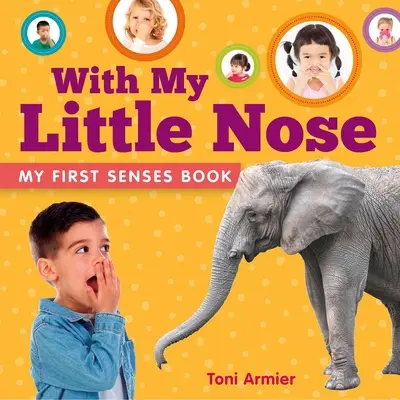 Avec mon petit nez (Mon premier livre des sens) - With My Little Nose (My First Senses Book)