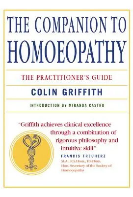 Companion to Homeopathy : The Practitioner's Guide (en anglais) - Companion to Homeopathy: The Practitioner's Guide
